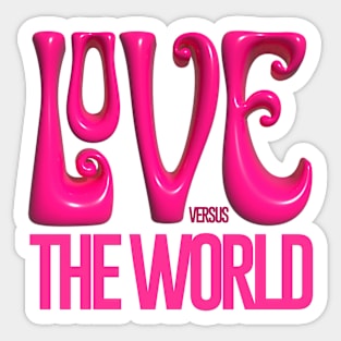 Love versus the world Sticker